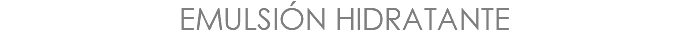 EMULSIÓN HIDRATANTE
