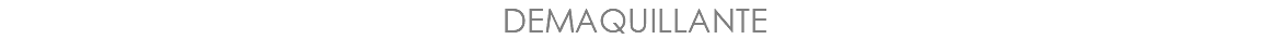 DEMAQUILLANTE
