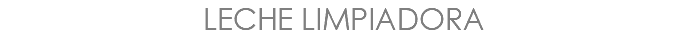 LECHE LIMPIADORA